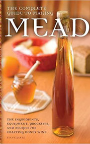 The Complete Guide to Making Mead: $30.00