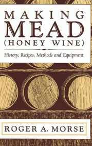 Making Mead (Honey Wine): History, Recipes, Methods and Equipment $20.00