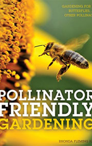 Pollinator Friendly Gardening: Gardening for Bees, Butterflies, and Other Pollinators: $26.00