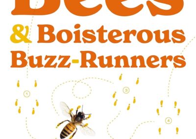 Piping Hot Bees and Boisterous Buzz-Runners: $30.00