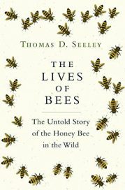 The Lives of Bees: The Untold Story of the Honey Bee in the Wild: $34.00